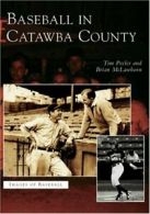 Baseball in Catawba County (Images of Baseball).by McLawhorn, Peeler New<|