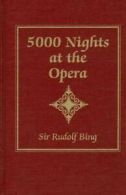 5000 Nights at the Opera by Sir Rudolf Bing (Hardback)