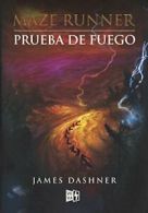 Prueba de Fuego (the Scorch Trials) (Maze Runner Trilogy). Dashner, Poch<|
