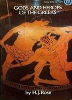 Gods and Heroes of the Greeks By Herbert Jennings Rose