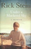 Under a mackerel sky: a memoir by Rick Stein (Hardback)