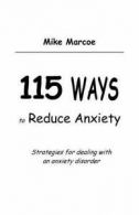 115 Ways to Reduce Anxiety: Strategies for Dealing with an Anxiety Disorder by