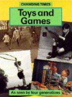 Thomson, Ruth : Changing Times: Toys and Games