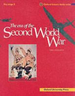 Oxford history study units : Key Stage 3: The era of the Second World War by