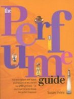 The perfume guide by Susan Irvine (Paperback)