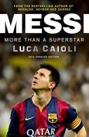 Messi - 2016 Updated Edition: More Than a Superstar,  Luca Caioli, IS