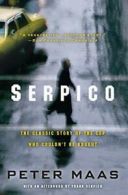 Serpico: The Classic Story of the Cop Who Couldn't Be Bought.by Maas New<|