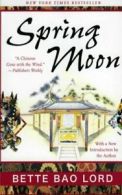 Spring Moon: A Novel of China.by Lord New 9780060599751 Fast Free Shipping<|