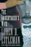 The undertaker's wife by Loren D Estleman (Hardback)