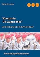Kompanie: Die Augen links: Vom Rekruten zum Revol... | Book