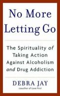 No More Letting Go: The Spirituality of Taking . Jay<|