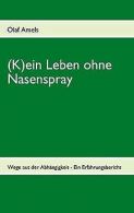 (K)ein Leben ohne Nasenspray: Wege aus der Abhangig... | Book