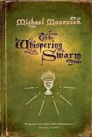 Michael Moorcock : The Whispering Swarm: Book One of the Sa