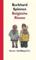 Belgische Riesen. Roman | Spinnen, Burkhard | Book