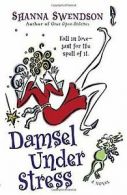 Damsel Under Stress: A Novel von Swendson, Shanna | Book