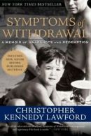Symptoms of Withdrawal: A Memoir of Snapshots and Redemption.by Lawford New<|