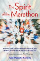 The Spirit of the Marathon: What to Expect in Your First Marathon, and How to