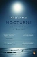 Nocturne: a journey in search of moonlight by James Attlee (Paperback)