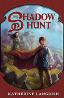 The shadow hunt by Katherine Langrish (Book)