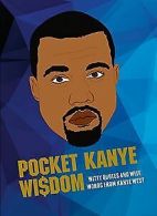 Pocket Kanye Wisdom: Witty Quotes and Wise Words fr... | Book