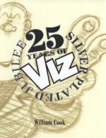 25 years of Viz: silver plated jubilee by William Cook (Hardback)