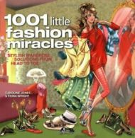 1001 Little Fashion Miracles By Caroline Jones, Fiona Wright
