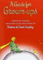 A Guide for Grown-Ups: Essential Wisdom from the Co... | Book