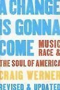 A Change Is Gonna Come: Music, Race & the Soul of A... | Book