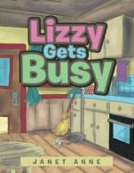 Lizzy Gets Busy.by Anne, Janet New 9781524577087 Fast Free Shipping.#