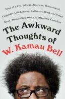 The awkward thoughts of W. Kamau Bell: tales of a 6' 4", African-American,