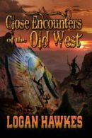 Close Encounters of the Old West By Logan Hawkes