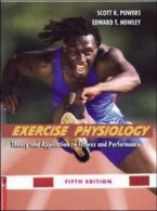 Exercise Physiology: Theory and Application to Fitness and Performance by Scott