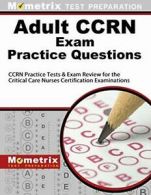 Adult Ccrn Exam Practice Questions. Media 9781614034933 Fast Free Shipping<|