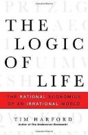 The Logic of Life: The Rational Economics of an Irr... | Book