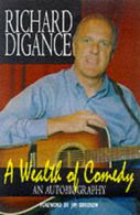 A wealth of comedy by Richard Digance (Hardback)