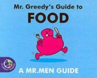 Mr Men little guides: Mr Greedy's guide to food (Paperback)