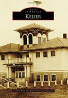 Keizer (Images of America).by Wild New 9781467132619 Fast Free Shipping<|