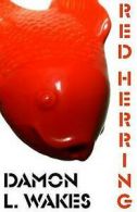 Wakes, Damon L. : Red Herring