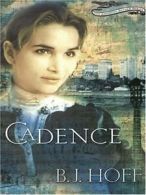 Cadence (WALKER LARGE PRINT BOOKS : American Anthem Bk. 2) By B. J. Hoff