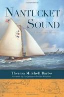 Nantucket Sound: A Maritime History. Barbo, Delahunt, (FRW) 9781596296879 New<|