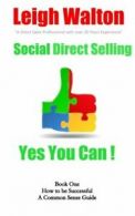 Social Direct Selling - Yes You Can! Book One: Social Direct Selling - Yes You