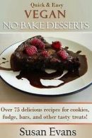 Evans, Susan : Quick & Easy Vegan No-Bake Desserts Cook