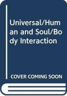 Universal/Human and Soul/Body Interaction By Emanuel Swedenborg, G.F. Dole