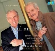 Paul and Me : 53 Years of Adventures and Misadventures with My Pal Paul Newman