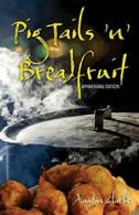 Pig Tails 'n' Breadfruit - Anniversary Edition. Clarke, Austin 9789766378820.#*=