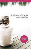 Henderson, Betty : A Woman of Prayer: A Womens Bible Study