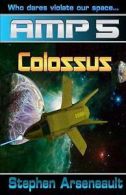 Amp Colossus by Stephen Arseneault (Paperback)