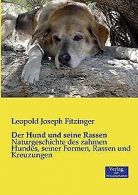 Der Hund und seine Rassen: Naturgeschichte des zahm... | Book