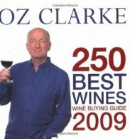 OZ CLARKE 250 BEST WINES: Wine Buying Guide By OZ CLARKE