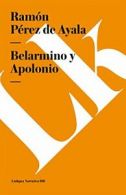 Belarmino y Apolonio (Teatro) (Spanish Edition). De-Ayala 9788498162714 New<|